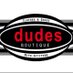 Dudes Boutique (@DudesBoutique) Twitter profile photo