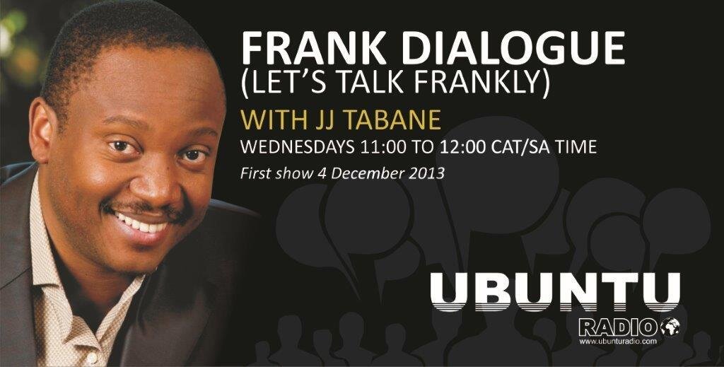 JJ Tabane is on Ubuntu radio, listen every Wednesday from 11h00-12h00 #letstalkfrankly