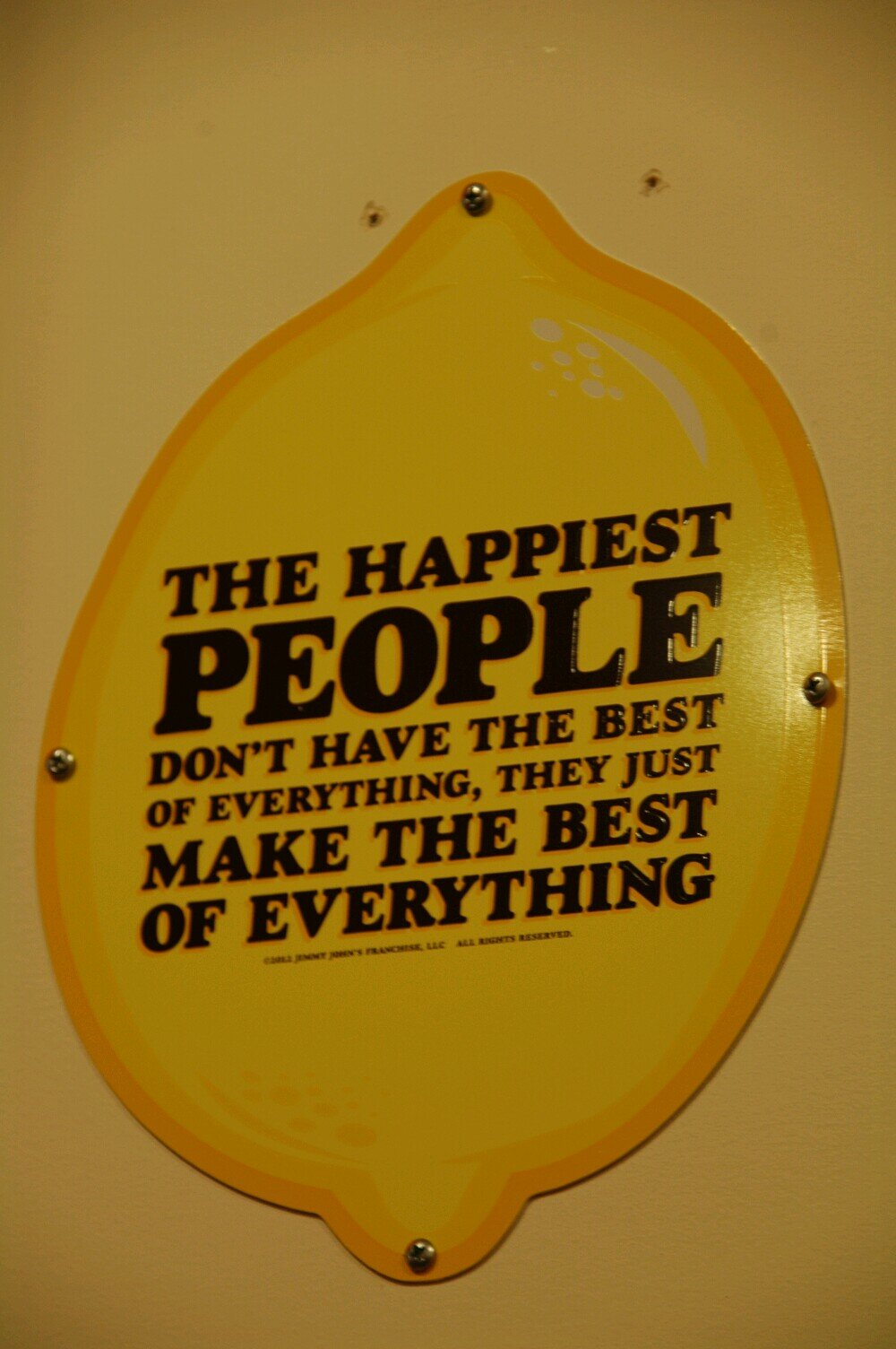 The happiest people don't have the best of everything, they just make the best of everything.