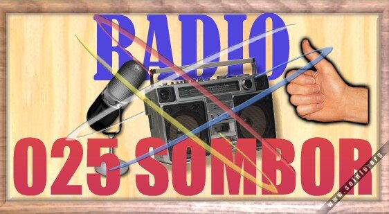 Радио 025 Сомбор    Емитујемо програм забавног карактера...  Маркетинг Служба .....Radio025so@gmail.com