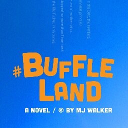 The Information Age will one day end.
The question is how.
Welcome to #Buffleland, an idea, a novel, a vision of our future.