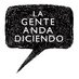 LaGenteAndaDiciendo (@gentediciendo) Twitter profile photo