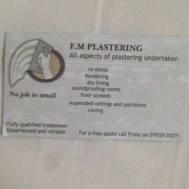 Fully qualified, experienced and reliable Reskims Rendering Dry lining screeds Suspended ceilings partitions Coving For a quote call Franc 07930130275