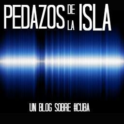 Pedazos de la Isla es un blog que intenta contar la historia del pasado y presente de Cuba a traves de voces que lo han vivido ayer, hoy, dentro, y fuera.