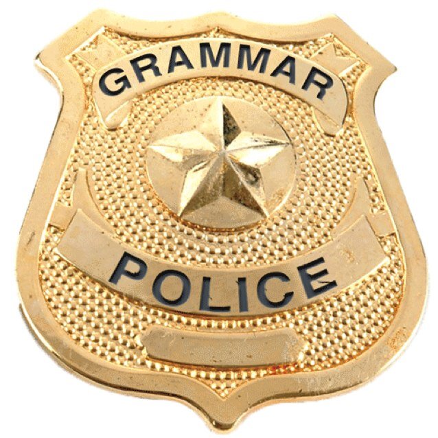 You're under arrest for not proofreading. We will STOP the murderers of the English language.