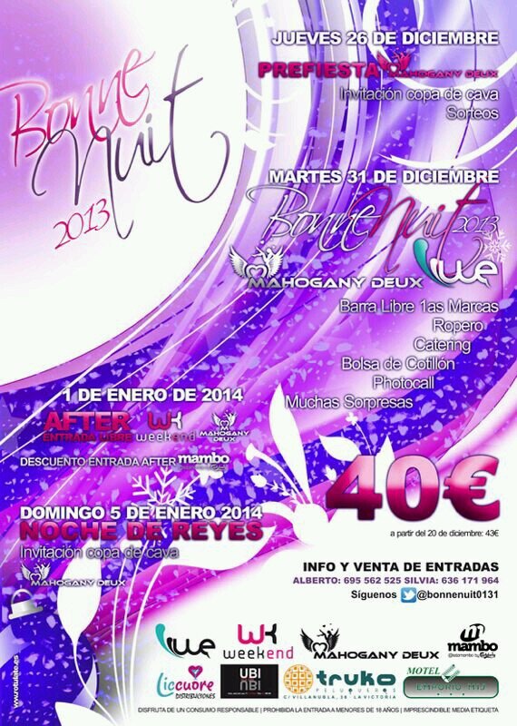 COTILLÓN BONNE NUIT '013 (WE & MAHOGANNY DEUX) POR SÓLO 40 EUROS OFRECEMOS TRES FIESTAS QUE NO PODRÁS OLVIDAR,...INFORMACIÓN Y VENTA DE ENTRADAS AQUÍ