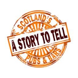SCOTLAND’S PUBS & BARS - A STORY TO TELL With a rich history of storytelling and right at the heart of this are the many stories about Pubs across the country.