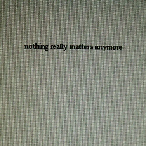 it never gets better, only worse