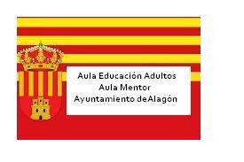 Aula de Educación de Adultos. Aula Mentor. Plan provincial de educación de personas adultas DGA - DPZ - Ayuntamiento de Alagón (Zaragoza)