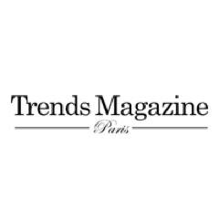 Follow the trends...with Trends Magazine Paris