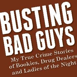 Author of Busting Bad Guys: True Crime Stories of Bookies, Drug Dealers and Ladies of the Night