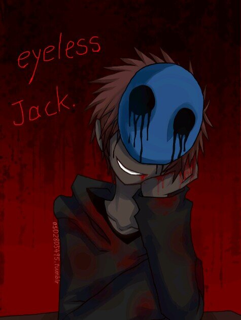 Eyeless Jack and i'm a teen and creepy pasta, #insane, and #assassin, mom: @askamyrose, #Taken by @RougeBadass