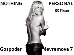 Nothing Personal BAR ex Tijuana , Gospodar Jevremova 7