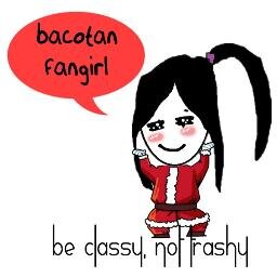 I TWEET WHAT I FEEL. Be Classy, Not Trashy. [cp: bacotanfangirl@yahoo.com] | IG: Bacotan_Fangirl