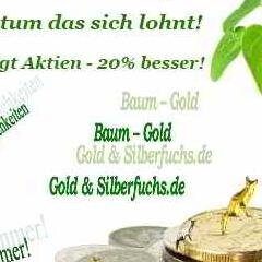 Die „Goldrente für Jedermann! Grünes Gold auch eine Alternative! Baumgold!