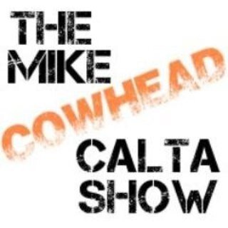 The @CowheadShow With Host @MrCowhead Mike Calta @AngryGalvin @TheJohnBrennan @SeniorSpanish @Bone_Carmin @Tuddle