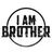 I AM BROTHER