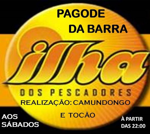 Todo sábado na Ilha dos Pescadores a partir das 22:00h