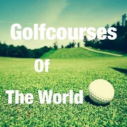 Golfcourses of the World --- golfcoursesoftheworld@outlook.com