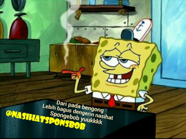 Dari pada bengong Lebih bagus dengerin nasehat spongebob yuuk, nasihatnya keren-keren loh !! Follow aja dulu~berani mention mimin follback~