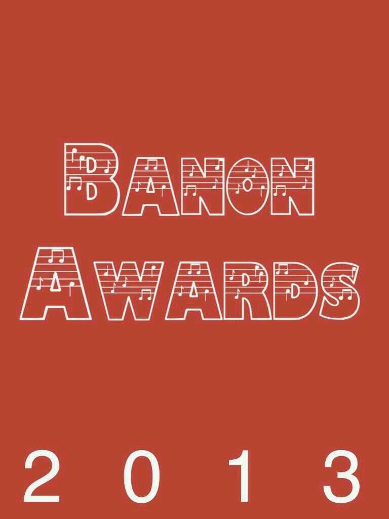 The First Annual Banon Awards, being held on December 22, 2013. Host is Patrick of @twerk4reeds. Account is ran by Mia of @twerk4reeds.