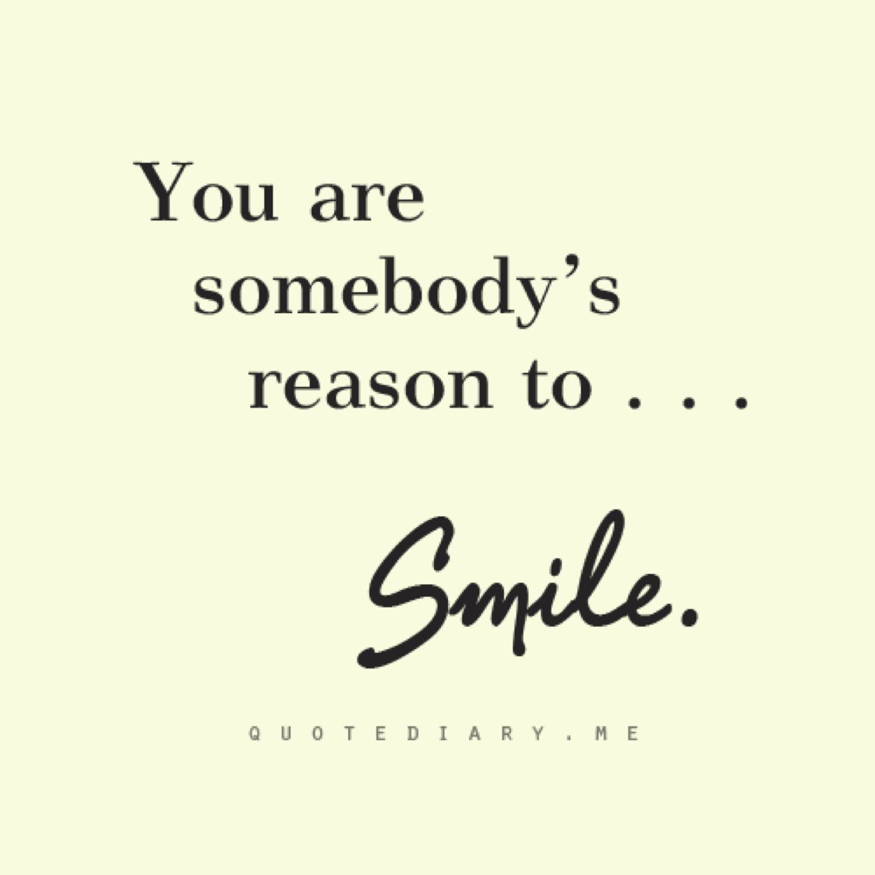Feeling down? This page is just a little reminder of why you're here and why you should smile :)
