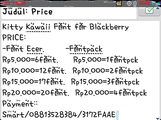 Heloo Kitty Kawaii Font and Theme! Dear,kita jual font²lucu dan menarik for BlackBerry! 5k = 6font/10k = 11font. Picture? Cek Fav! Or invited 3172FAAE