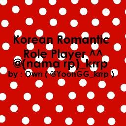 KOREAN ROMANTIC ROLE PLAYER || LIST NYA DI GRUP FB,MAINNYA DI TWITER! || ANGGOTA KRRP WAJIB FOLLOW, DON'T UNFOLL || MENTION FOR FOLLOWBACK|| FOLLOW OWN @mettap_