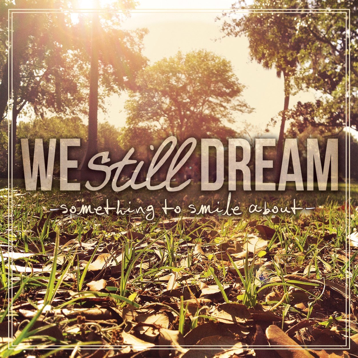 This is a fan page for the Florida Pop-Punk band @westilldream! Grab their NEW album 'Something to Smile About' on iTunes! 

http://t.co/dxDHuF9KDk