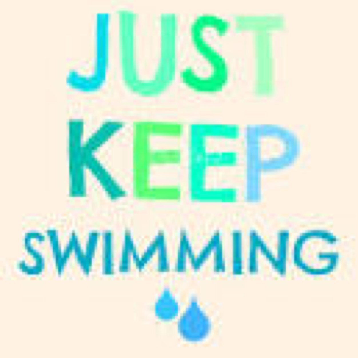 Love Yourself , Stay Strong , and Just Keep Swimming!  :))