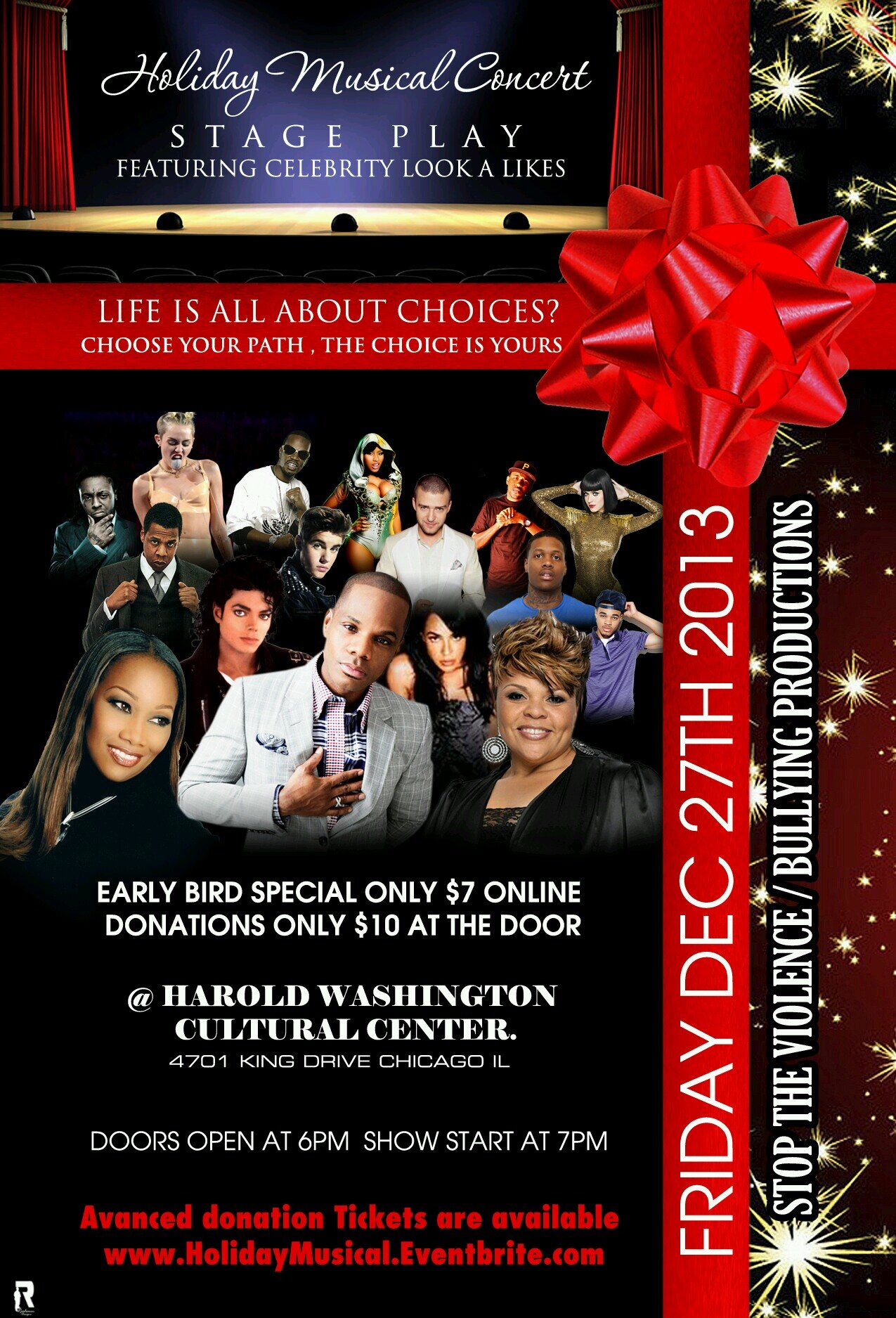 Life is all about choices!!! Come and sit back as the stage come to life with performances by celebrity look a likes | Dec 27th at Harold Washington Center 7pm