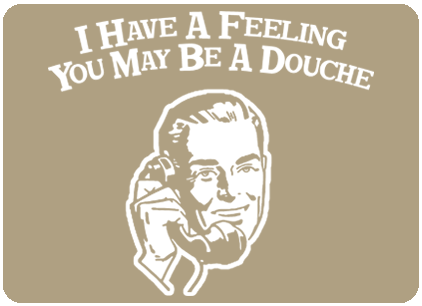 YoureADoucheIf's profile picture. A twitter page dedicated to telling you if you're a raging douche.