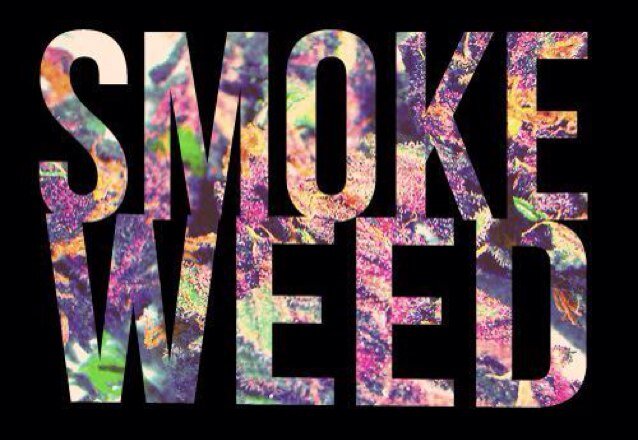 weed is more than a plant, its a lifestyle ✌
finish your fries.