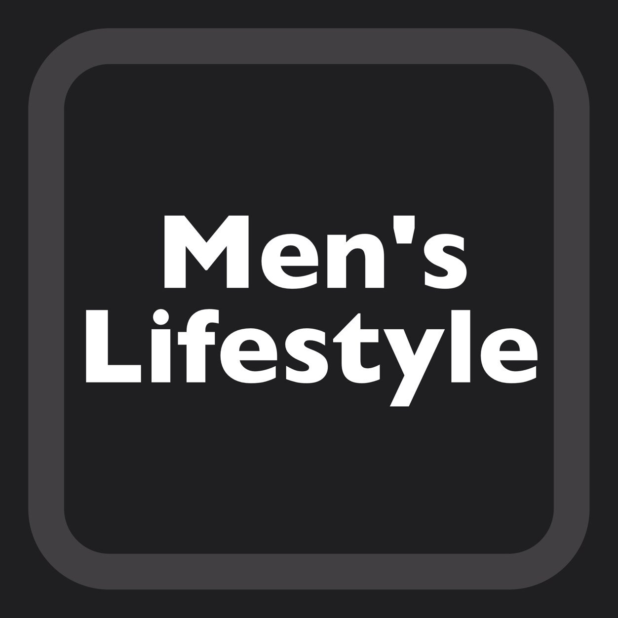 Everything related to the lifestyle of a man.