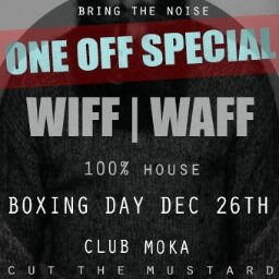 Wiff Waff! 100% House music. BRING THE NOISE. Expect BIG things. Enquries/Bookings/Jobs; WiffWaffLincoln@mail.com