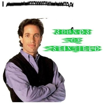 legend sitcom jerry seinfel and this is the sounds of it