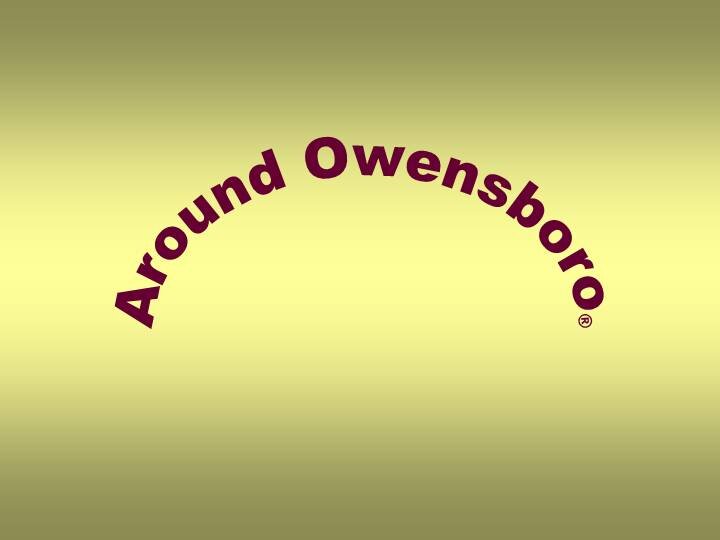 Daily [Monday-Friday] public information program that keeps everyone informed of what is going on Around Owensboro.