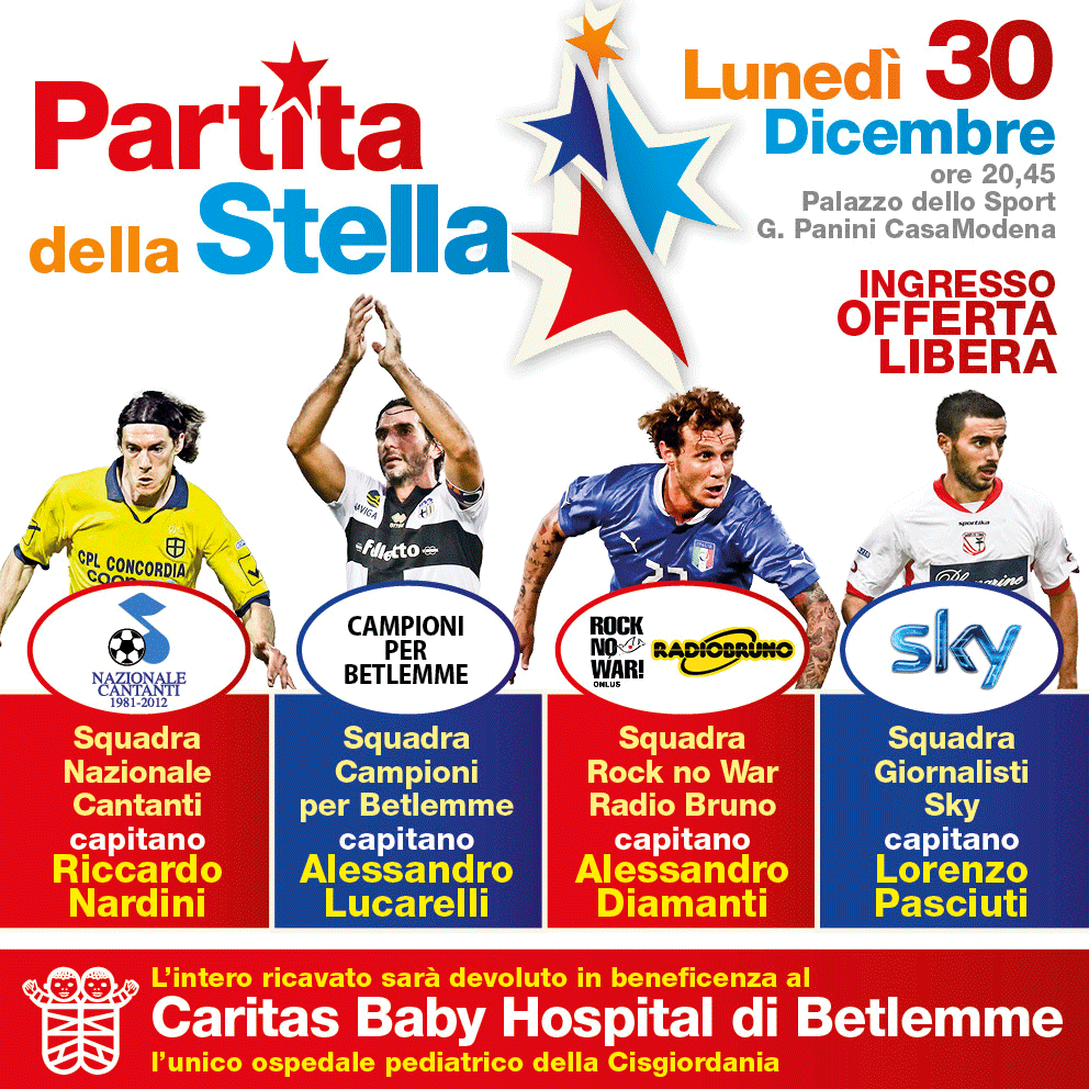 Il 30 dicembre a Modena sfida a calcetto fra calciatori di A e B, Nazionale Cantanti, giornalisti SKY, Radio Bruno/Rock no War, per Baby Hospital di Betlemme