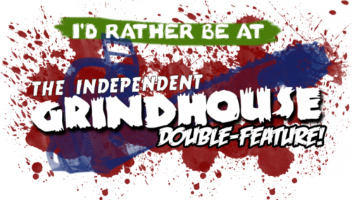 The monthly Riverside independent horror film festival - The Independent Grindhouse Double-Feature