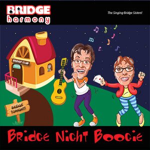 Bridge Harmony: The Singing Bridge Sisters who sing fun (and funny!) songs about bridge for bridge addicts.