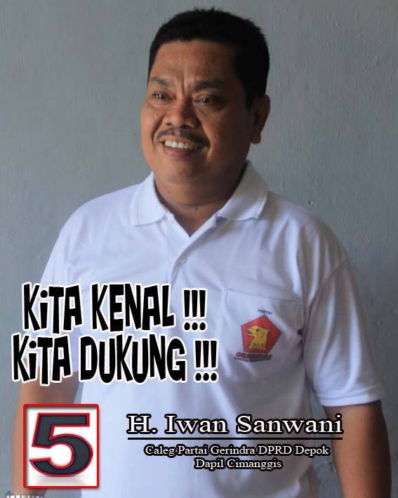 H. Iwan Sanwani, Caleg Partai GERINDRA DPRD Depok 2014 - 2019 Dapil Cimanggis - Kota Depok No. urut 5