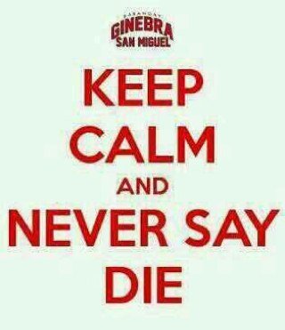 Never Say Die / Barangay Ginebra San Miguel is 3 / BGSM Since Birth