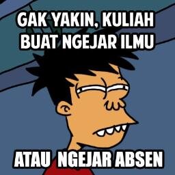 yg suka titp absen, yg lebih suka tidur di kosan daripada kuliah, yg punya gelar master TA, harus follow akun ini guys