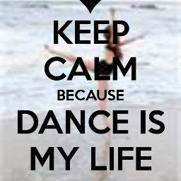 Keep Calm because Dance is My LIFE