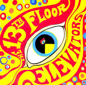 13th Floor Elevators, Golden Dawn, Red Crayola, Shiva's Headband, Texas Psych, Psychedelic Music