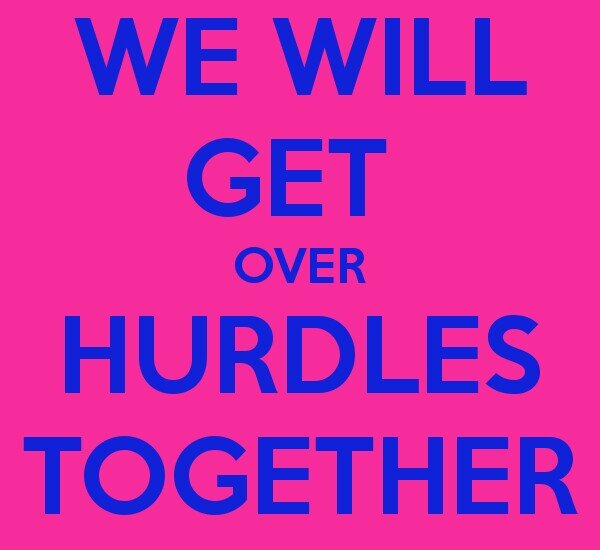 If you hold back in hurdles, you are going to fall over.