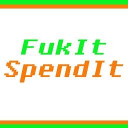FukItSpendIt's profile picture. Enjoy life - Fuck it, Spend it...