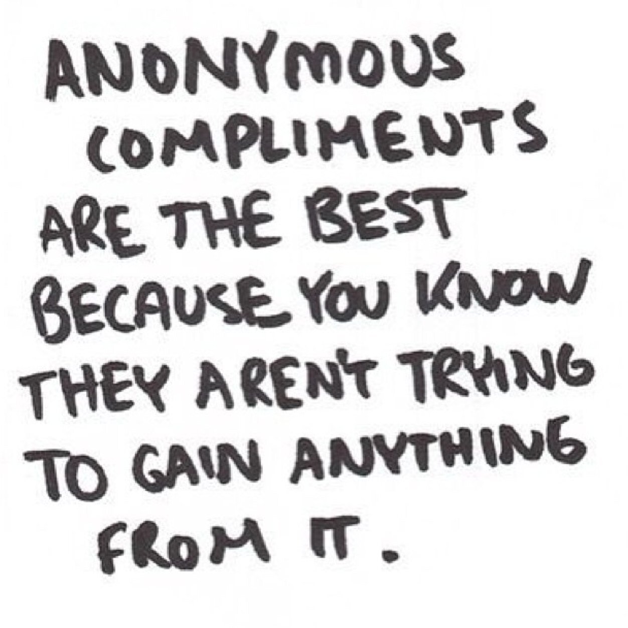 DM me a confession to tweet or a compliment to tweet someone that will stay anonymous! It will not be shared with anyone. Lets try to brighten someone's day :)