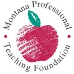 Montana Professional Teaching Foundation Supports Montana's Teachers, Helping to Ensure that Montana's Children have the Best Trained Teachers Possible