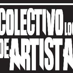 Colectivo Local de Artistas. Si los artistas no apoyan a los artistas, ¿quién lo hará?